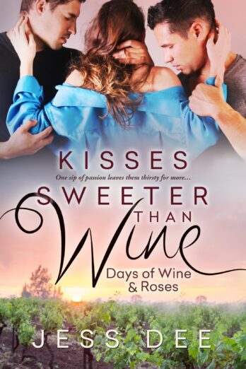 Kisses Sweeter than Wine (Days of Wine and Roses Book 3)