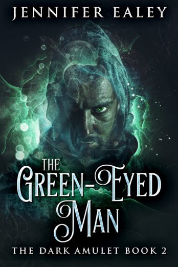 The Green-Eyed Man (The Dark Amulet Book 2)