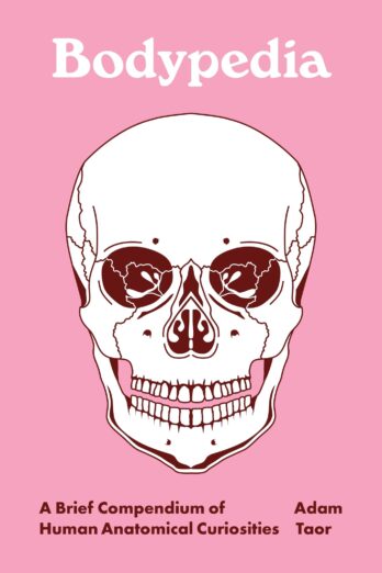 Bodypedia: A Brief Compendium of Human Anatomical Curiosities (Pedia Books)