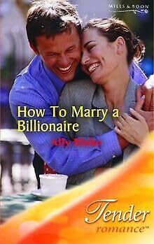 How to Marry a Billionaire (Tender Romance S.)