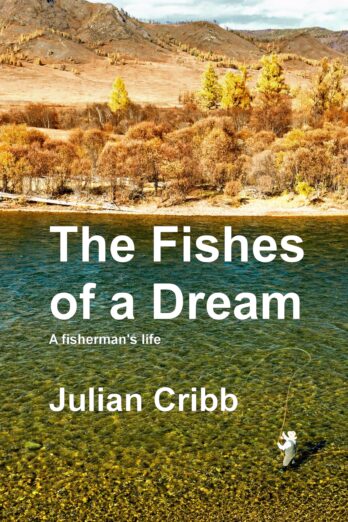 The Fishes of a Dream: A Fisherman’s Memoir
