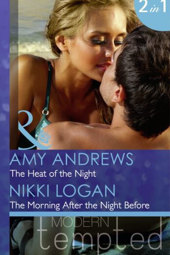 The Heat of the Night: The Heat of the Night / The Morning After the Night Before (Mills & Boon Modern Tempted)