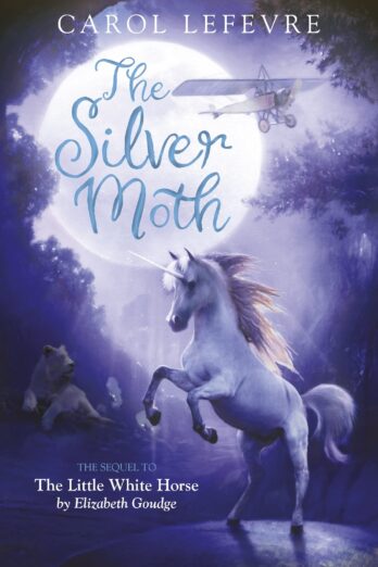 The Silver Moth: Sequel to The Little White Horse