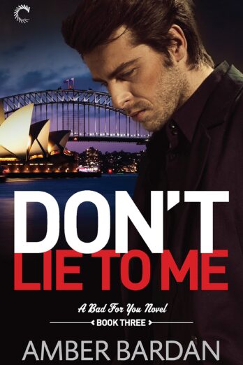 Don’t Lie to Me (A Bad for You Novel, 3)