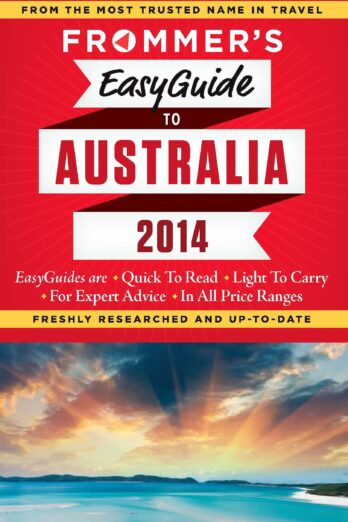 Frommer’s EasyGuide to Australia 2014 (Easy Guides)