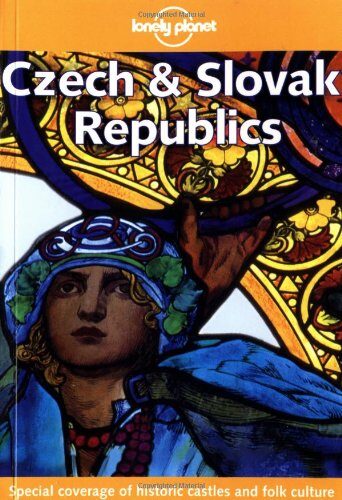 Lonely Planet Czech & Slovak Republics (Lonely Planet Czech and Slovak Republics)