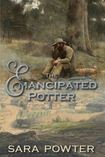 The Emancipated Potter (First Fleet Convict Era Trilogy 1788-1800 Book 2) Cover Image