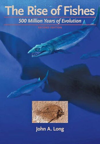 The Rise of Fishes: 500 Million Years of Evolution