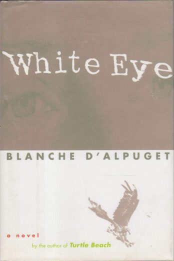 White Eye: A Novel by the Author of Turtle Beach