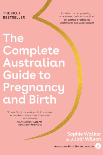 The Complete Australian Guide to Pregnancy and Birth