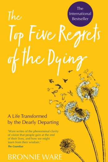 Top Five Regrets of the Dying