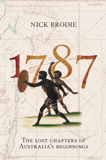 1787: The Lost Chapters of Australia’s Beginnings