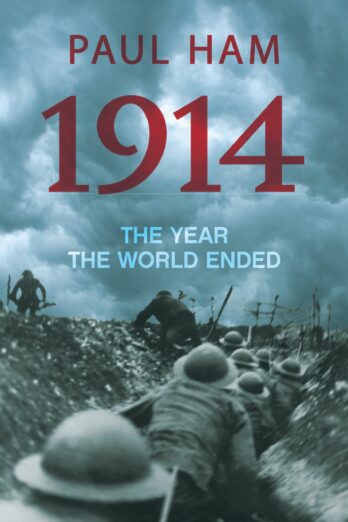 1914: The Year the World Ended
