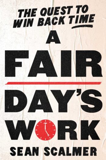 A Fair Day’s Work: The Quest to Win Back Time