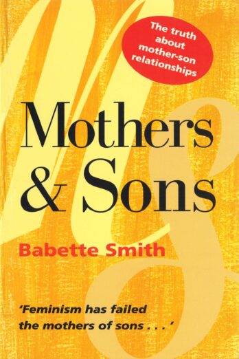 Mothers and Sons: Truth About Mother-Son Relationships