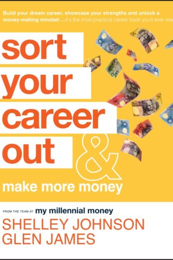 Sort Your Career Out: And Make More Money