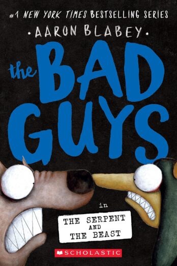 The Bad Guys in the Serpent and the Beast (The Bad Guys #19)