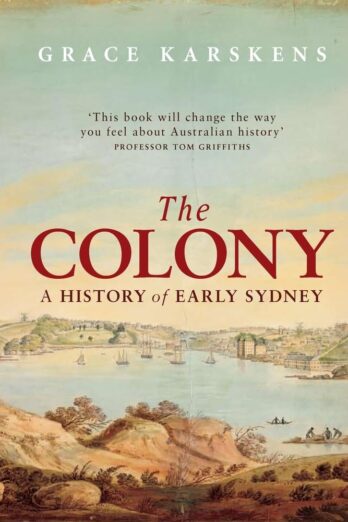 The Colony: A History of Early Sydney