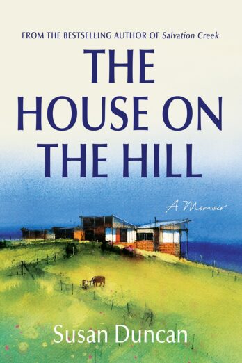 The House on the Hill (Susan Duncan’s Memoirs Book 3)