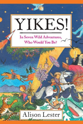 Yikes!: In Seven Wild Adventures, Who Would You Be?