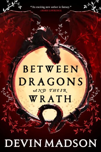 Between Dragons and Their Wrath (The Shattered Kingdom Book 1)