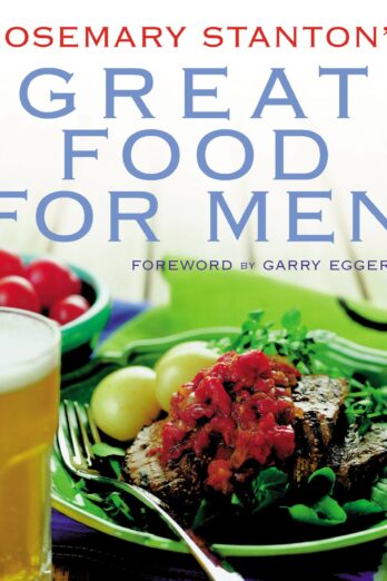 Rosemary Stanton’s Great Food for Men