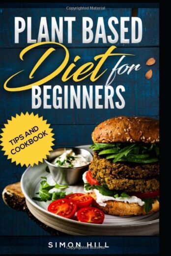 Plant diet diet for beginners: tips and cookbook