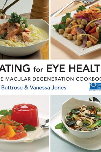 Eating For Eye Health: The Macular Degeneration Cookbook