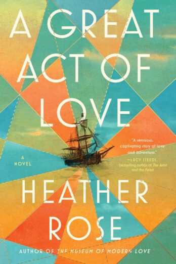 A Great Act of Love: A Novel