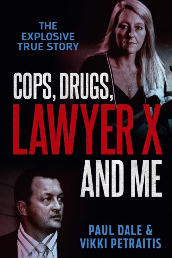 Cops, Drugs, Lawyer X and Me