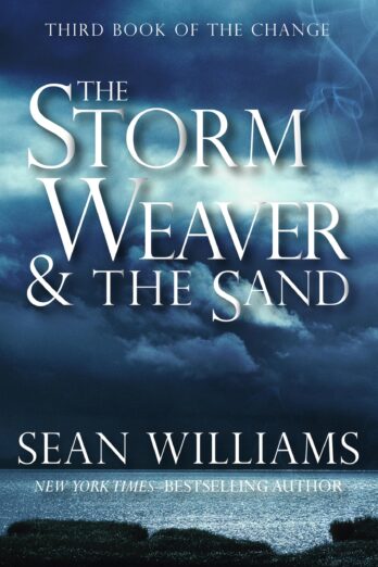 The Storm Weaver & the Sand (Books of the Change Book 3)