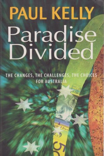 Paradise Divided: The Changes, the Challenges, the Choices for Australia