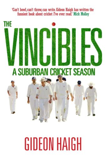 Vincibles: A Suburban Cricket Season